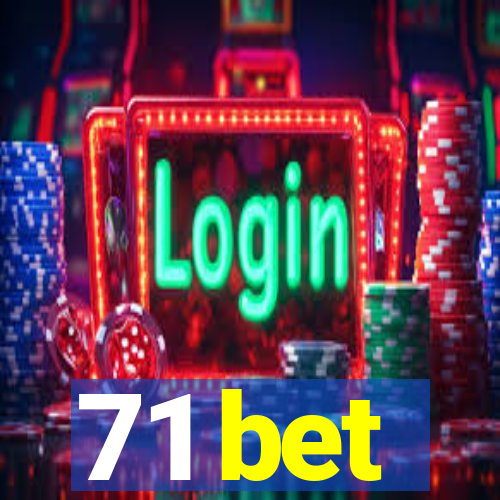 71 bet